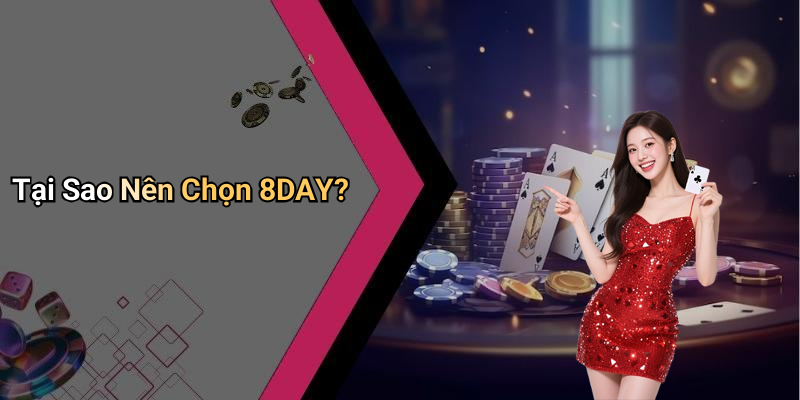 Tại Sao Nên Chọn 8DAY?