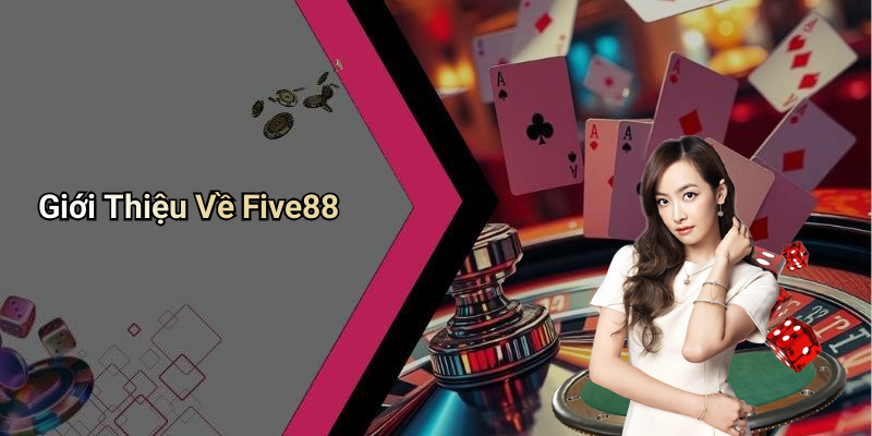 Giới Thiệu Về Five88