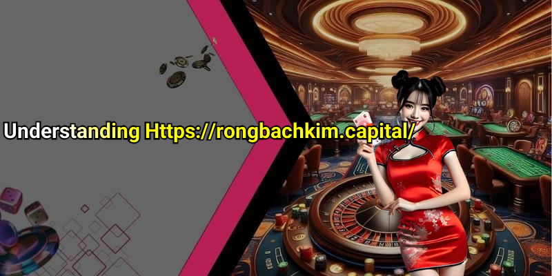 Understanding Https://rongbachkim.capital/