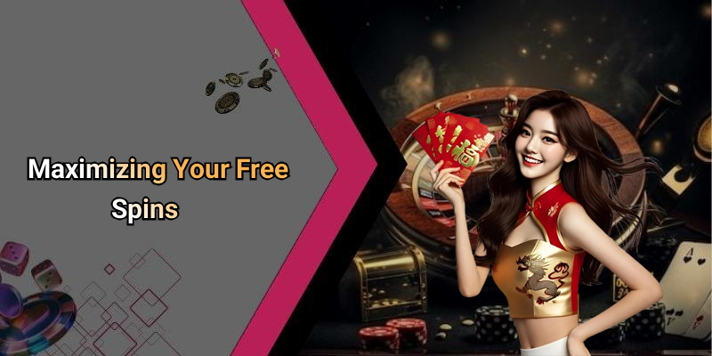 Maximizing Your Free Spins