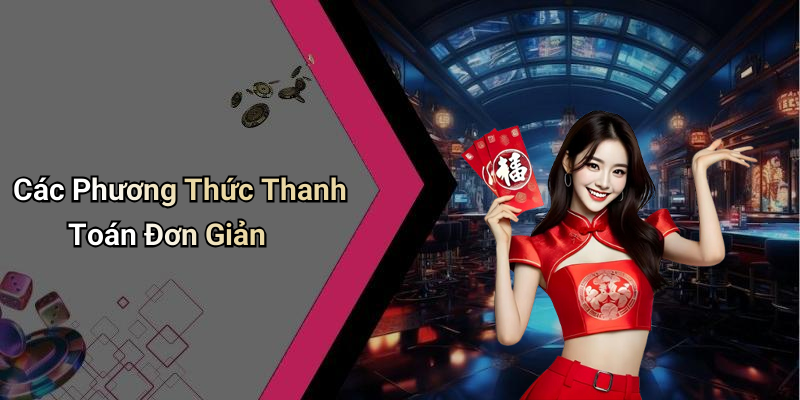 Các Phương Thức Thanh Toán Đơn Giản