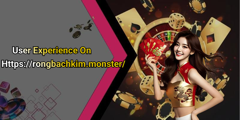 User Experience On Https://rongbachkim.monster/